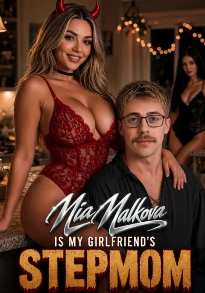 Mia Malkova Is My Girlfriend's Step-Mom poster